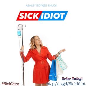 Get My Book Sick Idiot: On Sale&nbsp;Now!